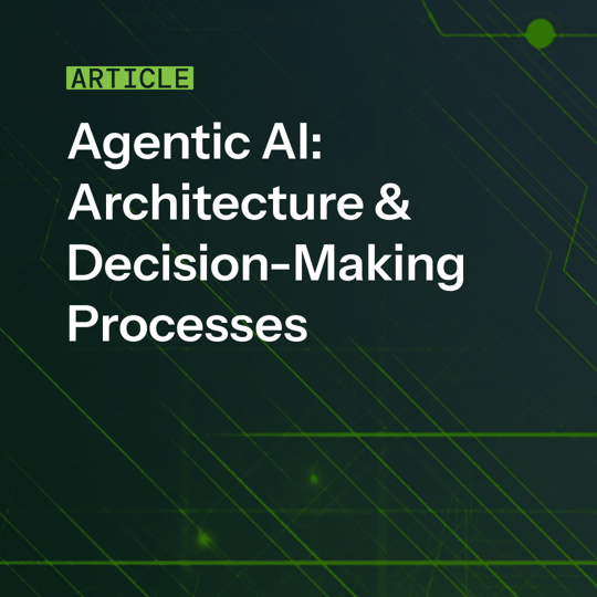 Agentic AI_ Architecture & Decision-Making Processes